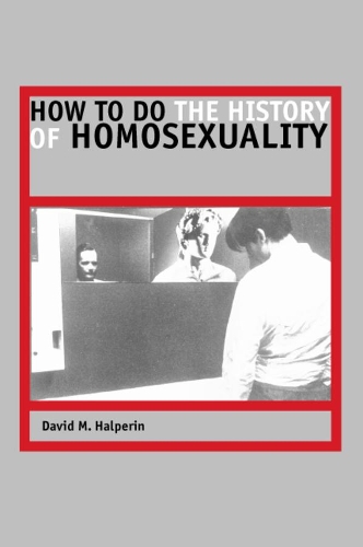 Бумажная книга «How to Do the History of Homosexuality», автор Дэвид М. Гальперин - фото №1
