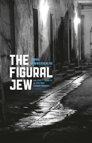 Паперова книга «The Figural Jew: Politics and Identity in Postwar French Thought», автор Сара Хаммершлаг - фото №1