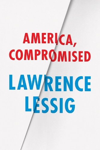 Паперова книга «America, Compromised», автор Лоуренс Лессиг - фото №1