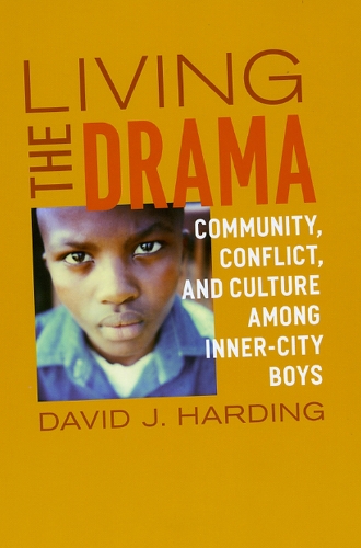 Бумажная книга «Living the Drama: Community, Conflict, and Culture among Inner-City Boys», автор Дэвид Дж. Хардинг - фото №1