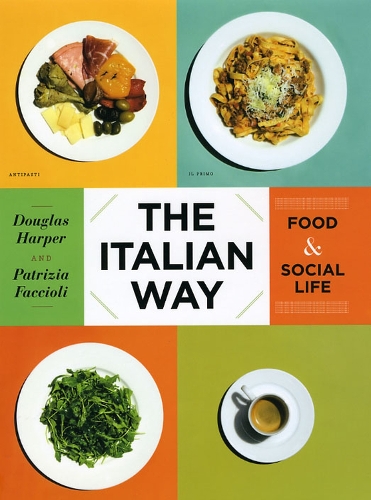 Бумажная книга «The Italian Way: Food and Social Life», авторов Дуглас Харпер, Патриция Фаччиоли - фото №1