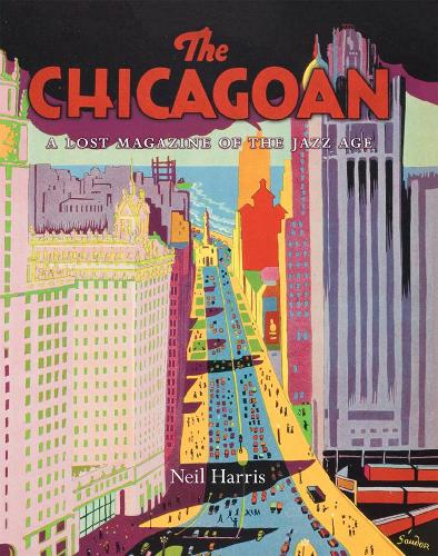 Паперова книга «The Chicagoan: A Lost Magazine of the Jazz Age», автор Ніл Харріс - фото №1