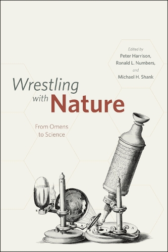 Паперова книга «Wrestling with Nature – From Omens to Science», авторів Майкл Х. Шенк, Майкл Шенк, Пітер Гаррісон, Рональд Л. Намерс, Рональд Нумерс - фото №1