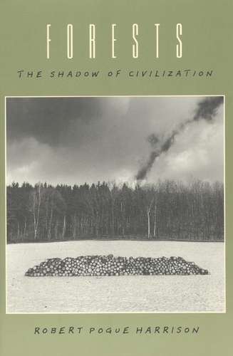 Паперова книга «Forests: The Shadow of Civilization», автор Роберт Поуг Гаррісон - фото №1