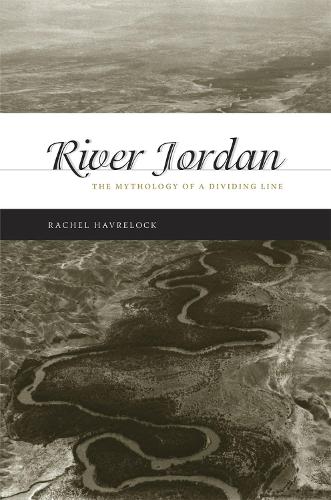 Паперова книга «River Jordan: The Mythology of a Dividing Line», автор Рейчел Хаврелок - фото №1