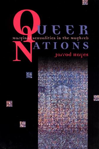 Паперова книга «Queer Nations: Marginal Sexualities in the Maghreb», автор Джаррод Хейз - фото №1