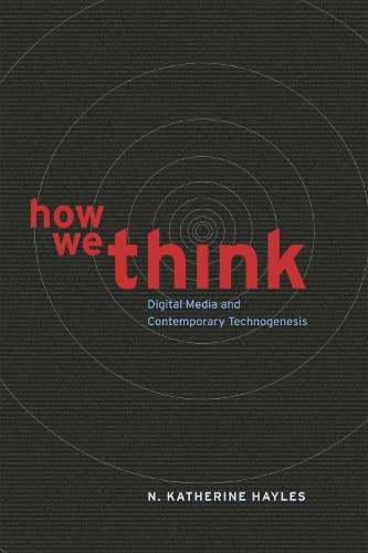 Паперова книга «How We Think: Digital Media and Contemporary Technogenesis», автор Н. Кетрін Хейлз - фото №1