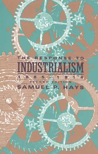 Бумажная книга «The Response to Industrialism, 1885-1914», автор Сэмюэл П. Хейс - фото №1