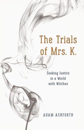 Паперова книга «The Trials of Mrs. K.: Seeking Justice in a World with Witches», автор Адам Ешфорт - фото №1