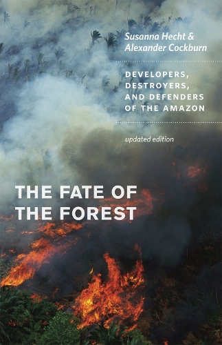 Бумажная книга «The Fate of the Forest: Developers, Destroyers, and Defenders of the Amazon, Updated Edition», авторов Александр Кокберн, Сюзанна Б. Хехт - фото №1