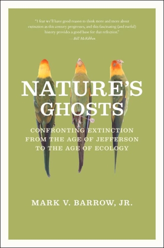 Бумажная книга «Nature's Ghosts: Confronting Extinction from the Age of Jefferson to the Age of Ecology», автор Барроу-младший - фото №1