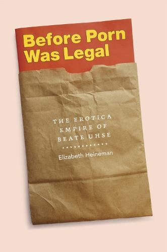 Бумажная книга «Before Porn Was Legal: The Erotica Empire of Beate Uhse», автор Элизабет Хайнеман - фото №1