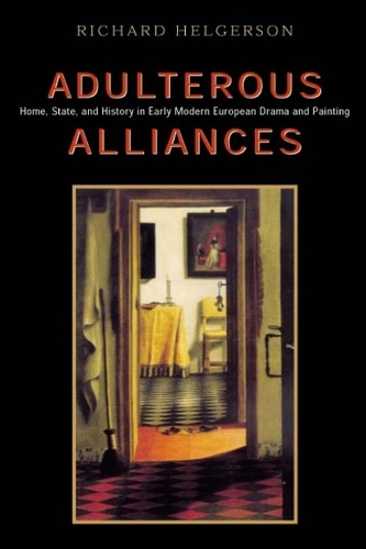 Бумажная книга «Adulterous Alliances: Home, State, and History in Early Modern European Drama and Painting», автор Ричард Хелгерсон - фото №1