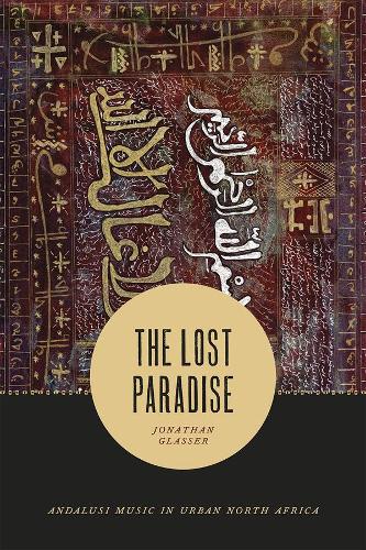 Бумажная книга «The Lost Paradise: Andalusi Music in Urban North Africa», автор Джонатан Глассер - фото №1
