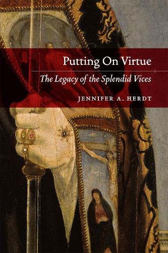 Бумажная книга «Putting On Virtue: The Legacy of the Splendid Vices», автор Дженнифер А. Хердт - фото №1