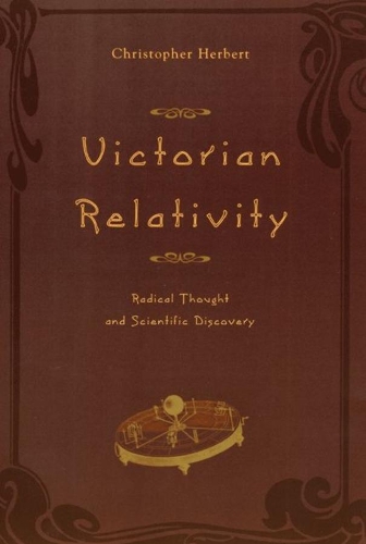 Бумажная книга «Victorian Relativity: Radical Thought and Scientific Discovery», автор Кристофер Герберт - фото №1