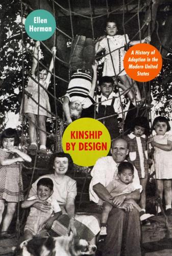 Бумажная книга «Kinship by Design: A History of Adoption in the Modern United States», автор Эллен Херман - фото №1