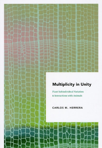Бумажная книга «Multiplicity in Unity: Plant Subindividual Variation and Interactions with Animals», автор Карлос М. Эррера - фото №1