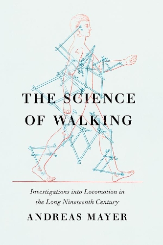 Бумажная книга «The Science of Walking: Investigations into Locomotion in the Long Nineteenth Century», автор Андреас Майер - фото №1