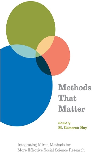 Паперова книга «Methods That Matter: Integrating Mixed Methods for More Effective Social Science Research», автор М. Кемерон Хей - фото №1