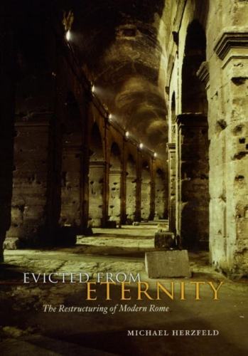 Бумажная книга «Evicted from Eternity: The Restructuring of Modern Rome», автор Майкл Херцфельд - фото №1