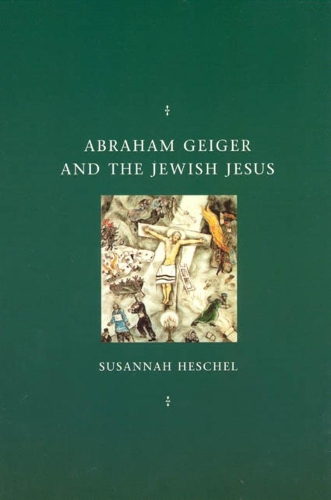 Бумажная книга «Abraham Geiger and the Jewish Jesus», автор Сюзанна Хешель - фото №1
