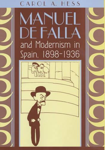 Бумажная книга «Manuel de Falla and Modernism in Spain, 1898-1936», автор Кэрол А. Хесс - фото №1