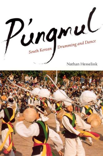 Паперова книга «P'ungmul: South Korean Drumming and Dance», автор Натан Хесселінк - фото №1