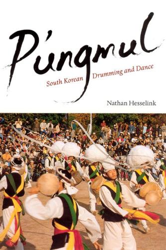 Паперова книга «P'ungmul: South Korean Drumming and Dance», автор Натан Хесселінк - фото №1