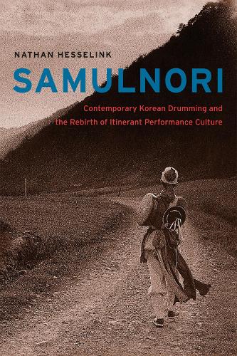Бумажная книга «SamulNori: Contemporary Korean Drumming and the Rebirth of Itinerant Performance Culture», автор Натан Хесселинк - фото №1
