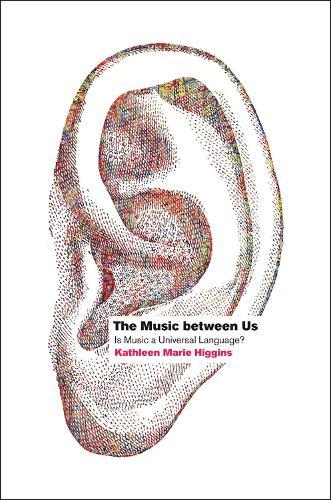 Бумажная книга «The Music between Us: Is Music a Universal Language?», автор Кэтлин Мари Хиггинс - фото №1