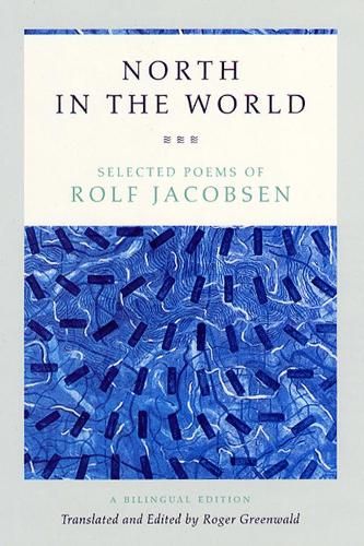 Бумажная книга «North in the World: Selected Poems of Rolf Jacobsen, A Bilingual Edition», автор Рольф Якобсен - фото №1