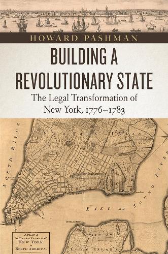 Бумажная книга «Building a Revolutionary State: The Legal Transformation of New York, 1776-1783», автор Говард Пашман - фото №1