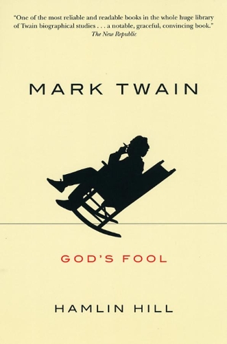 Бумажная книга «Mark Twain: God's Fool», автор Хэмлин Хилл - фото №1