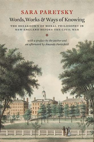 Бумажная книга «Words, Works, and Ways of Knowing: The Breakdown of Moral Philosophy in New England before the Civil War», автор Сара Парецки - фото №1