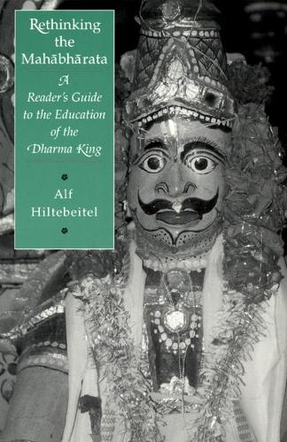 Бумажная книга «Rethinking the Mahabharata: A Reader's Guide to the Education of the Dharma King», автор Альф Хилтбейтель - фото №1