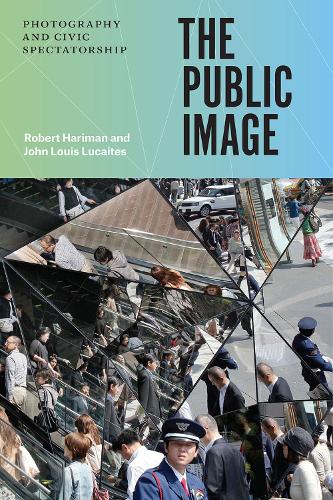 Бумажная книга «The Public Image: Photography and Civic Spectatorship», авторов Джон Луис Люкайтс, Роберт Хариман - фото №1