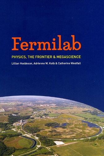 [object Object] «Fermilab: Physics, the Frontier, and Megascience», авторів Адрієнн В. Колб, Кетрін Вестфолл, Ліліан Ходдесон - фото №1