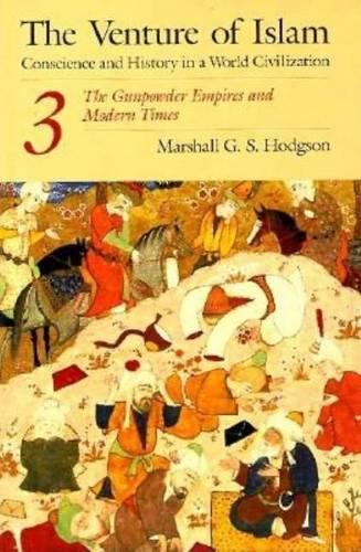 Бумажная книга «The Venture of Islam, Volume 3: The Gunpowder Empires and Modern Times», автор Маршал Г. С. Ходжсон - фото №1