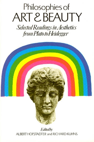 Бумажная книга «Philosophies of Art and Beauty: Selected Readings in Aesthetics from Plato to Heidegger», авторов Альберт Хофштадтер, Ричард Кунс - фото №1