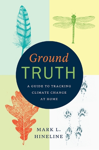 Бумажная книга «Ground Truth: A Guide to Tracking Climate Change at Home», автор Марк Л. Хайнлайн - фото №1