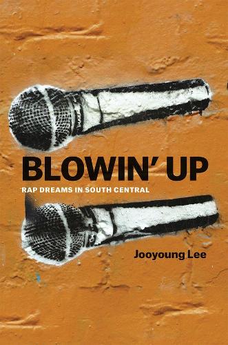 Бумажная книга «Blowin' Up: Rap Dreams in South Central», автор Чжу Ён Ли - фото №1