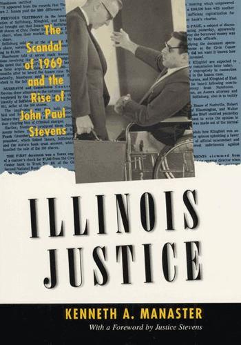 Бумажная книга «Illinois Justice: The Scandal of 1969 and the Rise of John Paul Stevens», автор Кеннет А. Манастер - фото №1