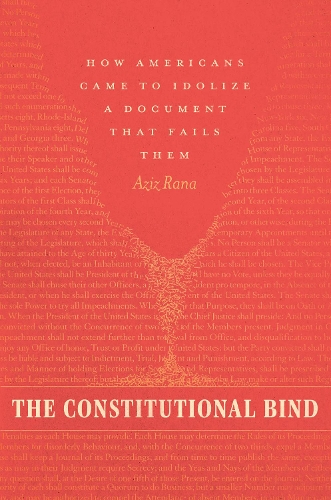 Бумажная книга «The Constitutional Bind: How Americans Came to Idolize a Document That Fails Them» - фото №1