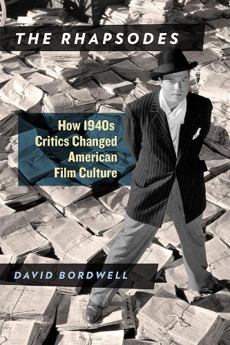 Бумажная книга «The Rhapsodes: How 1940s Critics Changed American Film Culture», автор Дэвид Бордвелл - фото №1