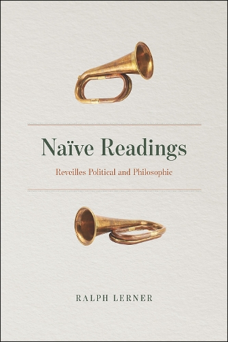 Бумажная книга «Naïve Readings: Reveilles Political and Philosophic», автор Ральф Лернер - фото №1