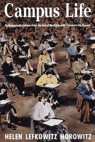 Бумажная книга «Campus Life: Undergraduate Cultures from the End of the Eighteenth Century to the Present», автор Хелен Лефковиц Горовиц - фото №1