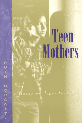Бумажная книга «Teen Mothers--Citizens or Dependents?», автор Рут Хоровиц - фото №1