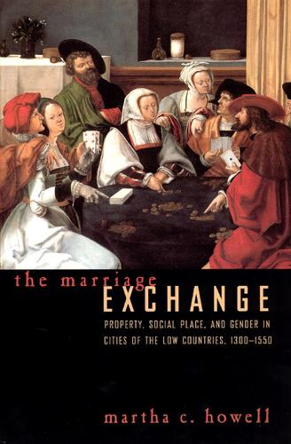 Бумажная книга «The Marriage Exchange: Property, Social Place, and Gender in Cities of the Low Countries, 1300-1550», автор Марта К. Хауэлл - фото №1