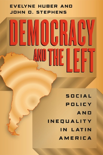 Бумажная книга «Democracy and the Left: Social Policy and Inequality in Latin America», авторов Эвелин Хубер, Джон Д. Стивенс - фото №1
